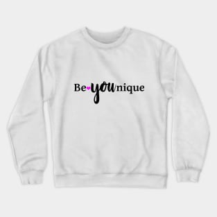 be unique Crewneck Sweatshirt